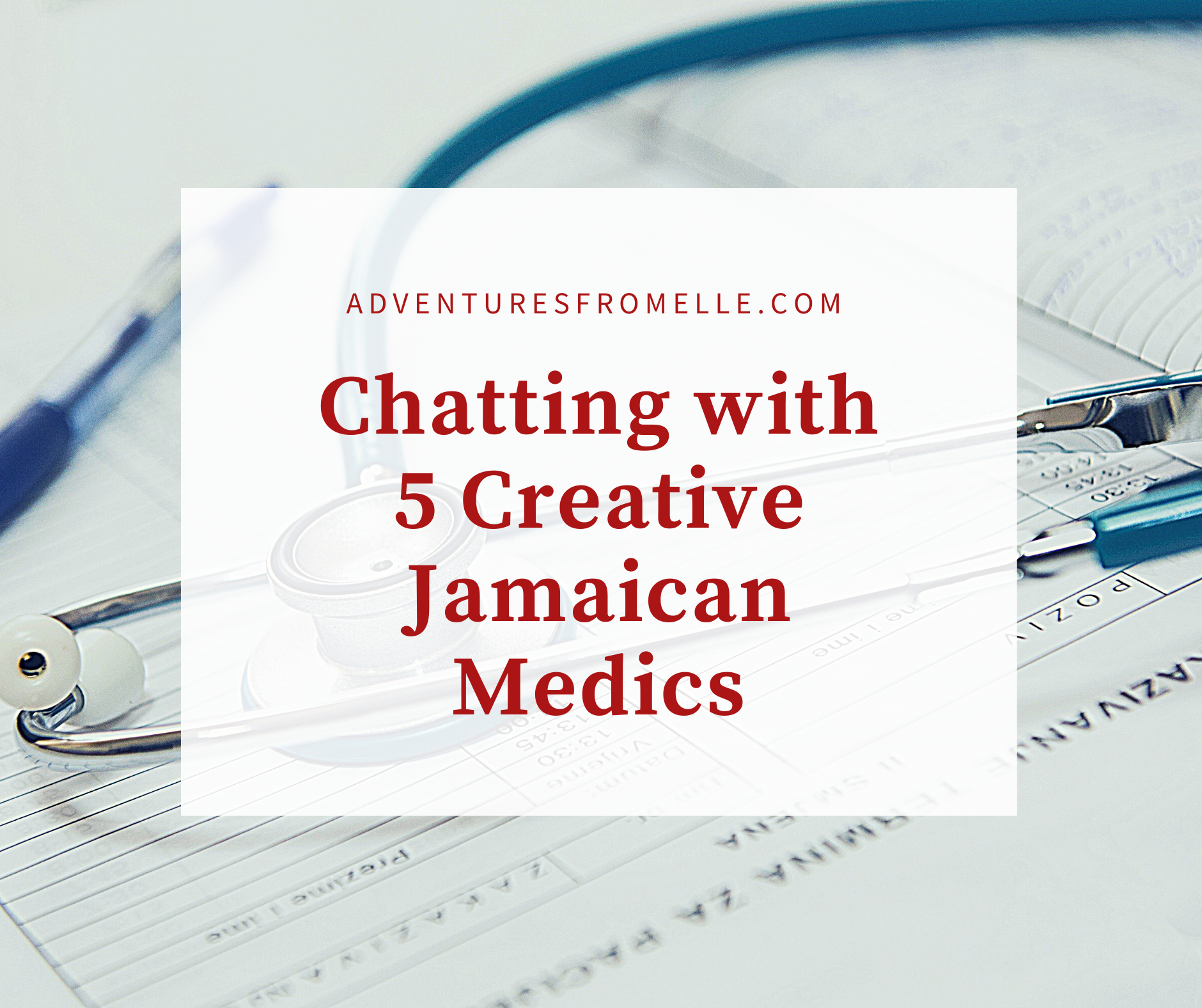 Chatting with 5 Creative Jamaican Medics (Part I)