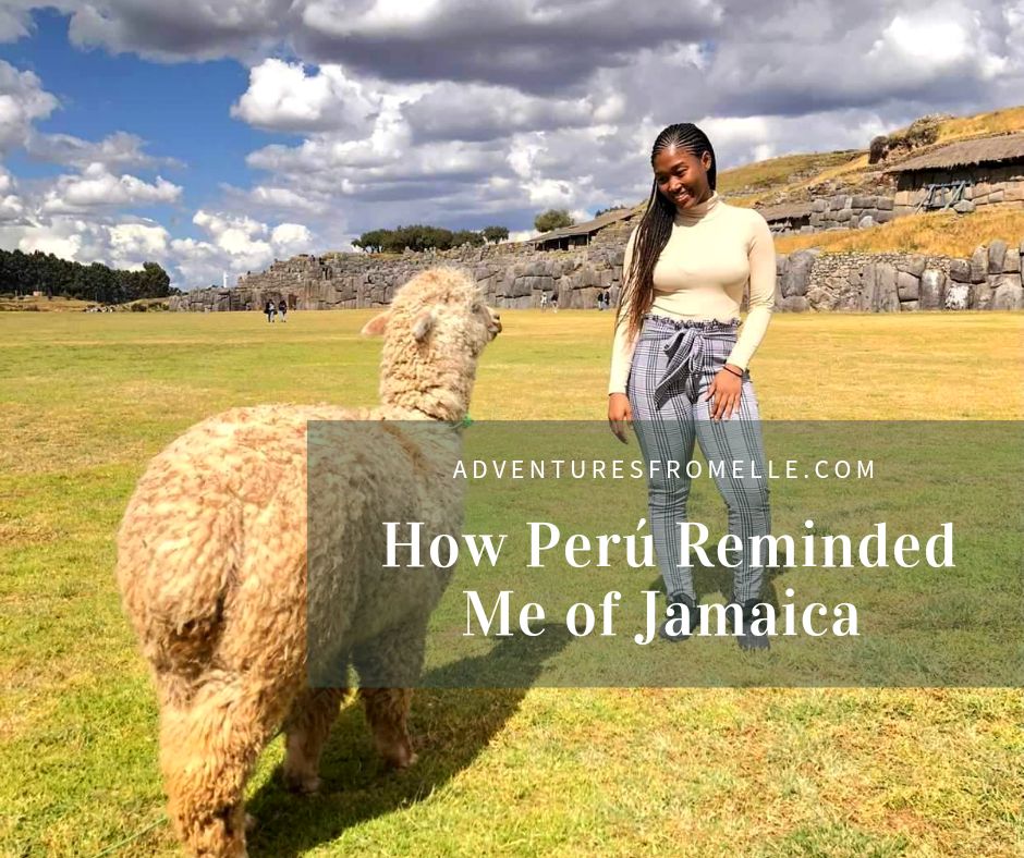 9 Ways Peru Reminded Me of Jamaica