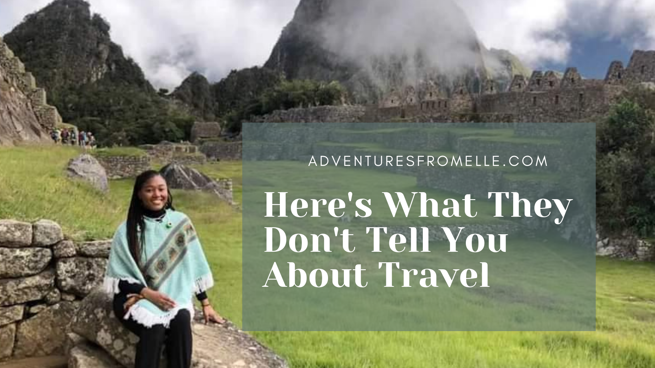 What They Don’t Tell You About Travel